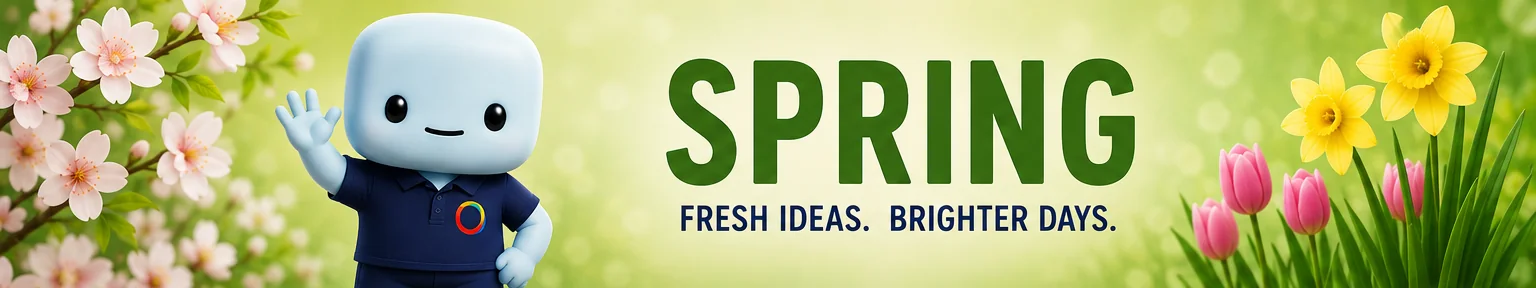 Spring — fresh ideas, brighter days