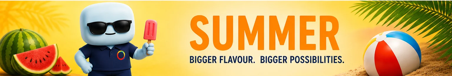Summer — bigger flavour, bigger possibilities